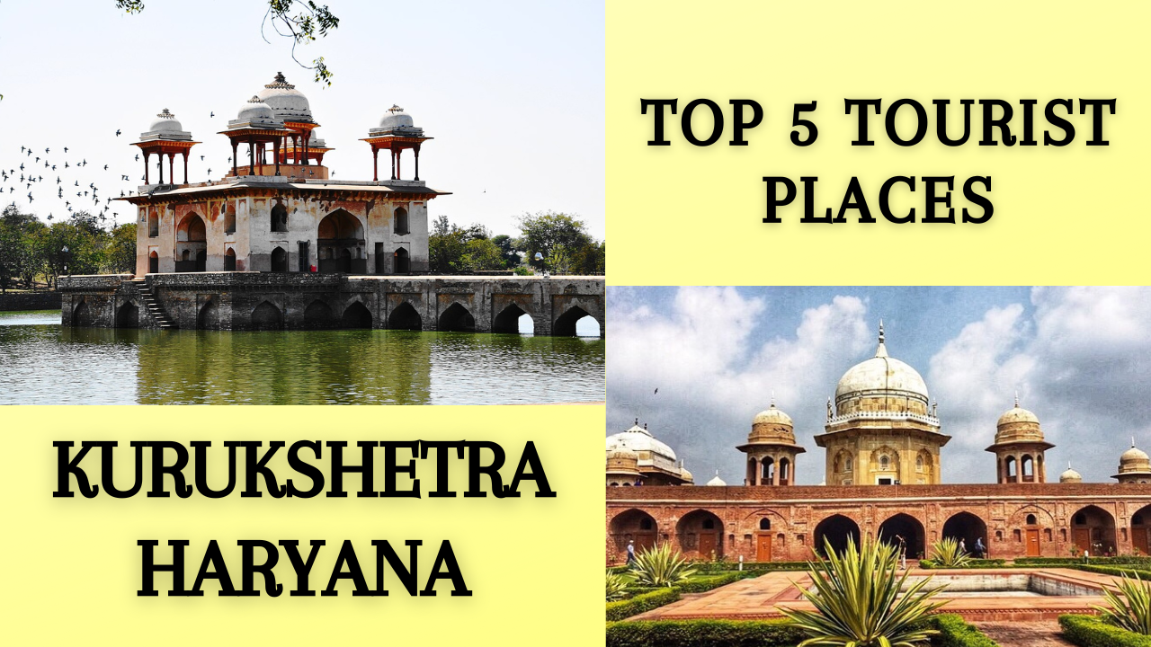 Top 5 Places to visit near Kurukshetra Haryana