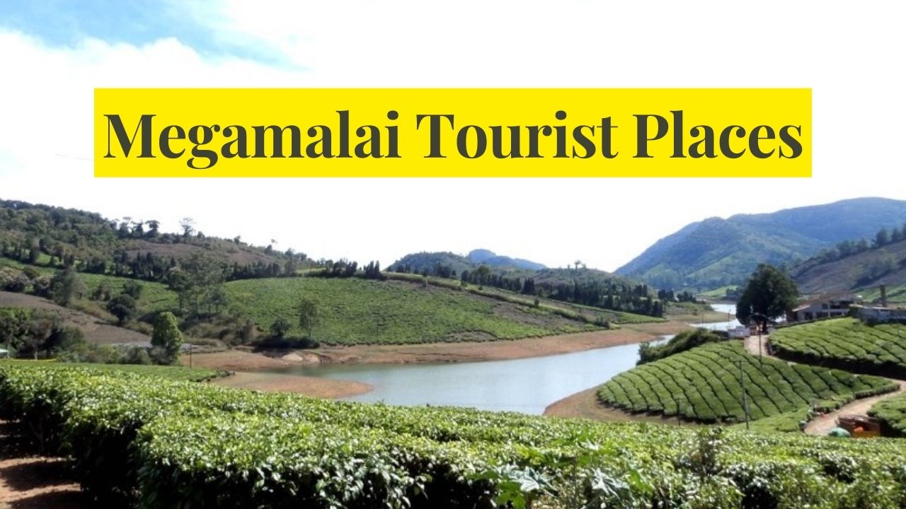 Megamalai tourist places